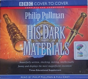 His Dark Materials written by Philip Pullman performed by Philip Pullman and Full Cast on Audio CD (Unabridged)